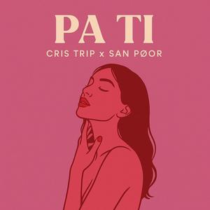 Pa Ti (feat. San Poor) (Explicit)