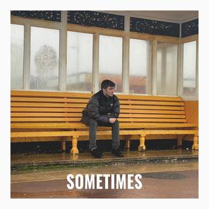 Sometimes (Explicit)