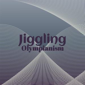 Jiggling Olympianism