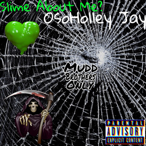 Slime About Me? (Explicit)