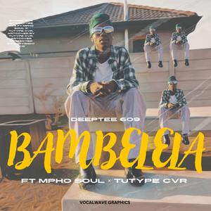 Bambelela (feat. Tutype cvr & Mphosoul)