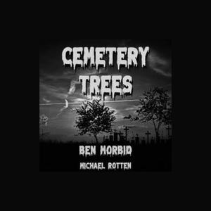 Cemetery Trees (feat. Michael Rotten) [Explicit]