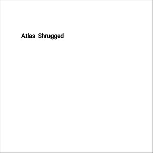 Atlas Shrugged (Explicit)