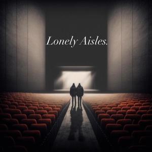 Lonely Aisles (Explicit)