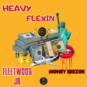 Heavy Flexin (feat. Fleetwood JR) (Explicit)