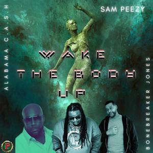 Wake The Body Up (feat. Alabama Cash & BoneBreaker Jones)