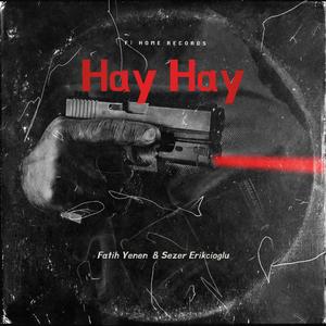 Hay Hay (feat. Sezer Erikçioğlu) [Explicit]