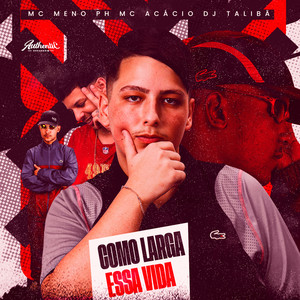 Como Larga Essa Vida (Explicit)