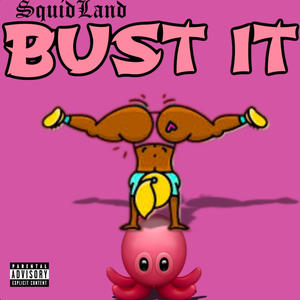 BUST IT (Explicit)