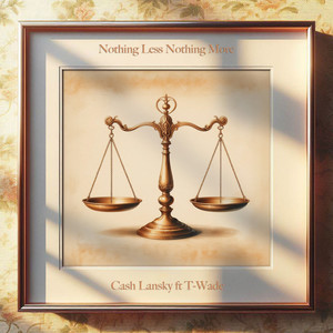 Nothing Less Nothing More (feat. T-Wade) (Explicit)