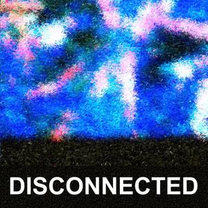 Disconnected