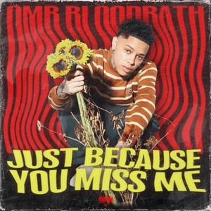 Just Because You Miss Me (Explicit)