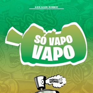 Só Vapo Vapo (Explicit)