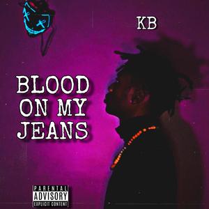 Blood on my Jeans (Explicit)