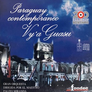 Paraguay Contemporáneo (Vy´a Guazu) - Gran Orquesta dirigida por el Maestro