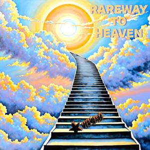 RAREWAY TO HEAVEN