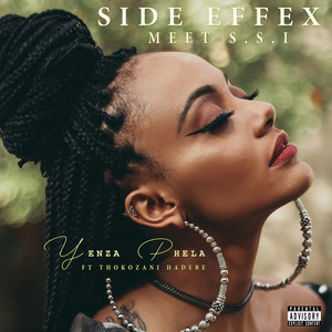 Yenza Phela(feat. Thokozani Hadebe & S.S.I.) (Explicit)