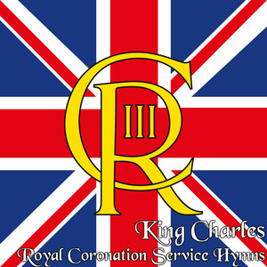 King Charles Royal Coronation Service Hymns (Tribute)