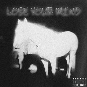 Lose Your Mind EP (Explicit)