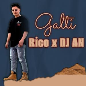 Galti (Rico x DJ AN) (feat. DJ AN) [Explicit]