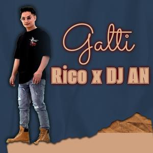 Galti (Rico x DJ AN|feat. DJ AN|Explicit)
