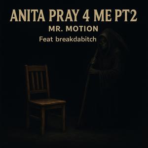 Anita Pray 4 me Pt. 2/ Convo Wit Mr.Reap (feat. breakdabitck) (2 songs in 1) (Explicit)