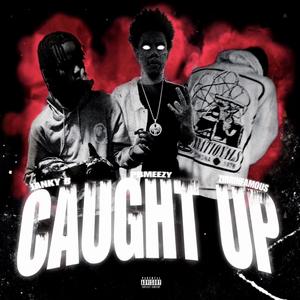 Caught Up (feat. Janky B & PBmeezy) [Explicit]