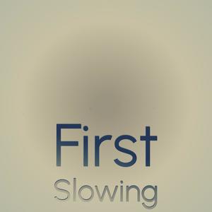 First Slowing