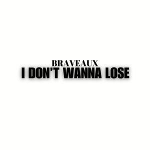 I Don't Wanna Lose (Explicit)