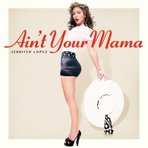 Ain't Your Mama封面