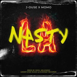 NastyLA (feat. J-Ouse) [Explicit]