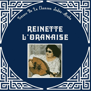 Tresors de la chanson Judeo-Arabe, Reinette l'Oranaise