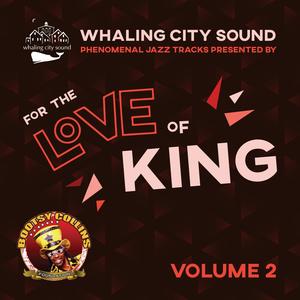 Whaling City Sound Jazz Presented by For the Love of King: Volume 2