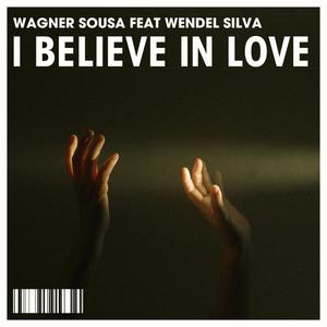 I Believe In Love (feat. Wendel Silva)