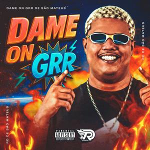 DAME ON GRR DE SÃO MATEUS (Explicit)