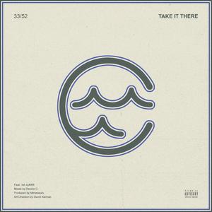 Take It There(feat. IshDARR) (Explicit)