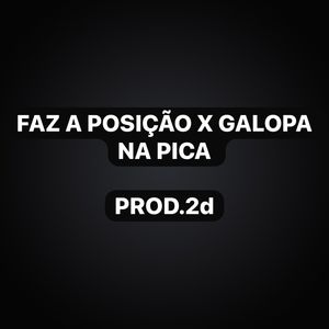 Faz a Posição X Galopa na Pica (Explicit)