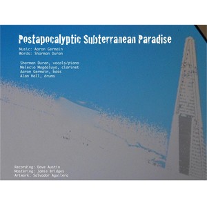 Postapocalyptic Subterranean Paradise(feat. Melecio Magdaluyo, Aaron Germain & Alan Hall)