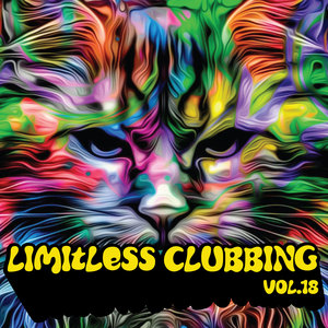 Limitless Clubbing, Vol. 18 (Explicit)