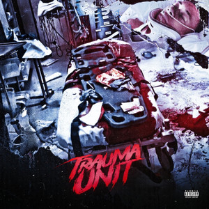 Trauma Unit (Explicit)