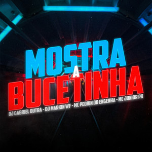 Mostra a Bucetinha (Explicit)