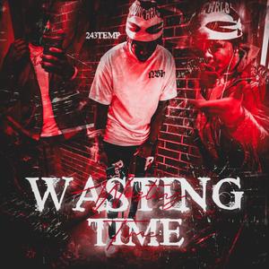 Wasting Time (Explicit)