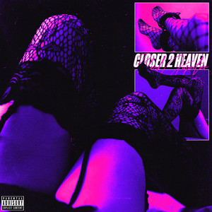 Closer 2 Heaven (Explicit)