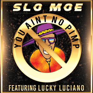 You Ain't No Pimp (feat. Lucky Luciano)