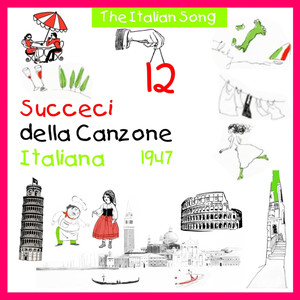 The Italian Song: Succeci Della Canzone Italiana - 1947, Vol. 12