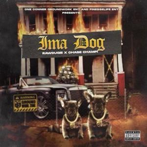 Ima Dog (feat. Chase Champi) [Explicit]