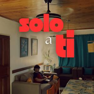 Solo a Ti