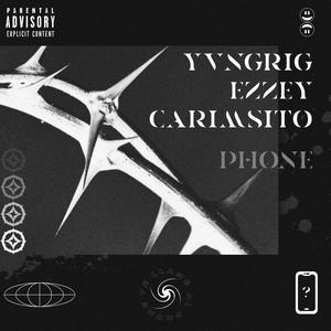 PHONE (feat. Ezzey & Carimsito) (Explicit)