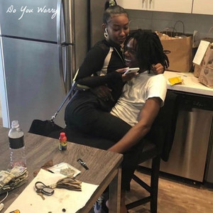 Do You Worry (Explicit)