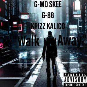 Walk Away (feat. G-Mo Skee & Krizz Kaliko) (Explicit)